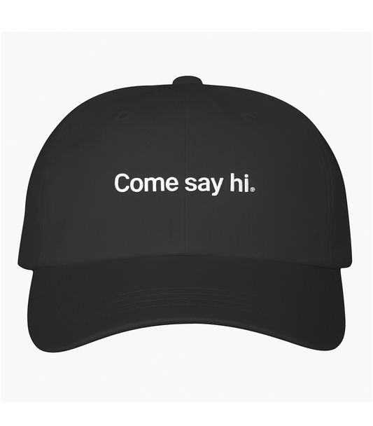 Come Say Hi, Classic Cap